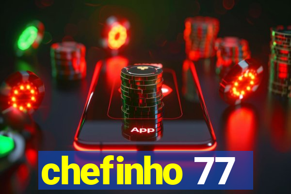 chefinho 77